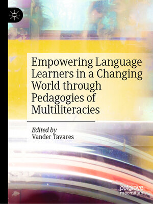 cover image of Empowering Language Learners in a Changing World through Pedagogies of Multiliteracies